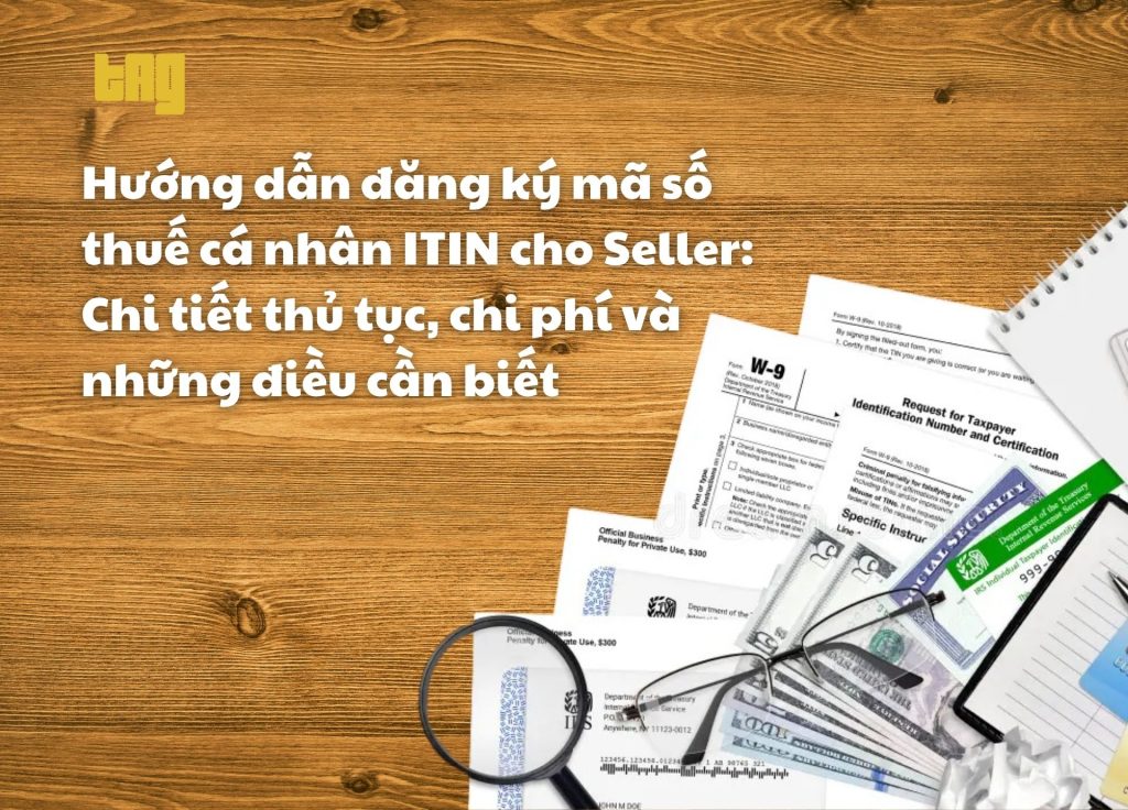 Hướng dẫn đăng ký mã số thuế cá nhân ITIN cho Seller