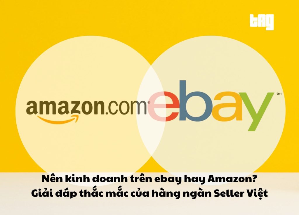 Nên kinh doanh trên ebay hay Amazon