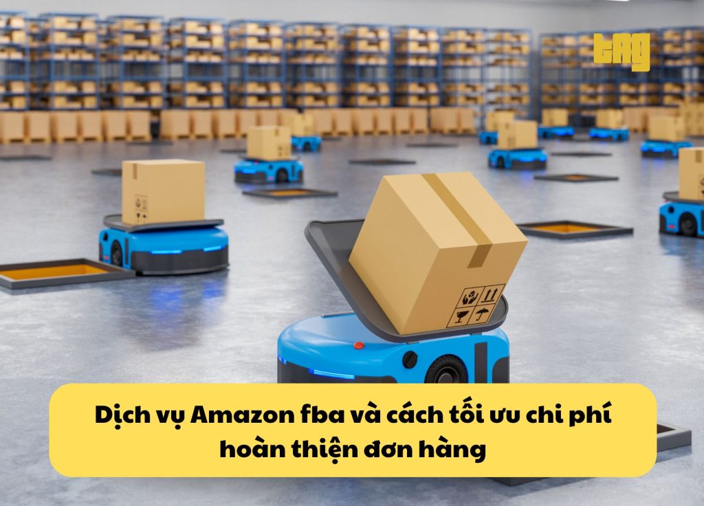 Dịch vụ Amazon fba và cách tối ưu chi phí